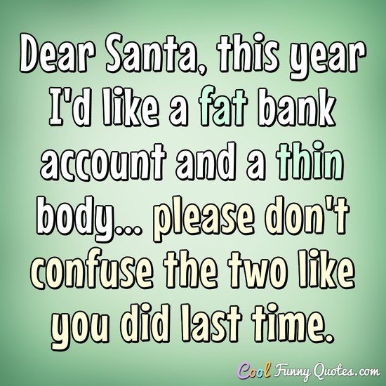 dear-santa-fat-account-thin-body